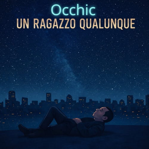 Occhic annuncia “Un Ragazzo Qualunque”