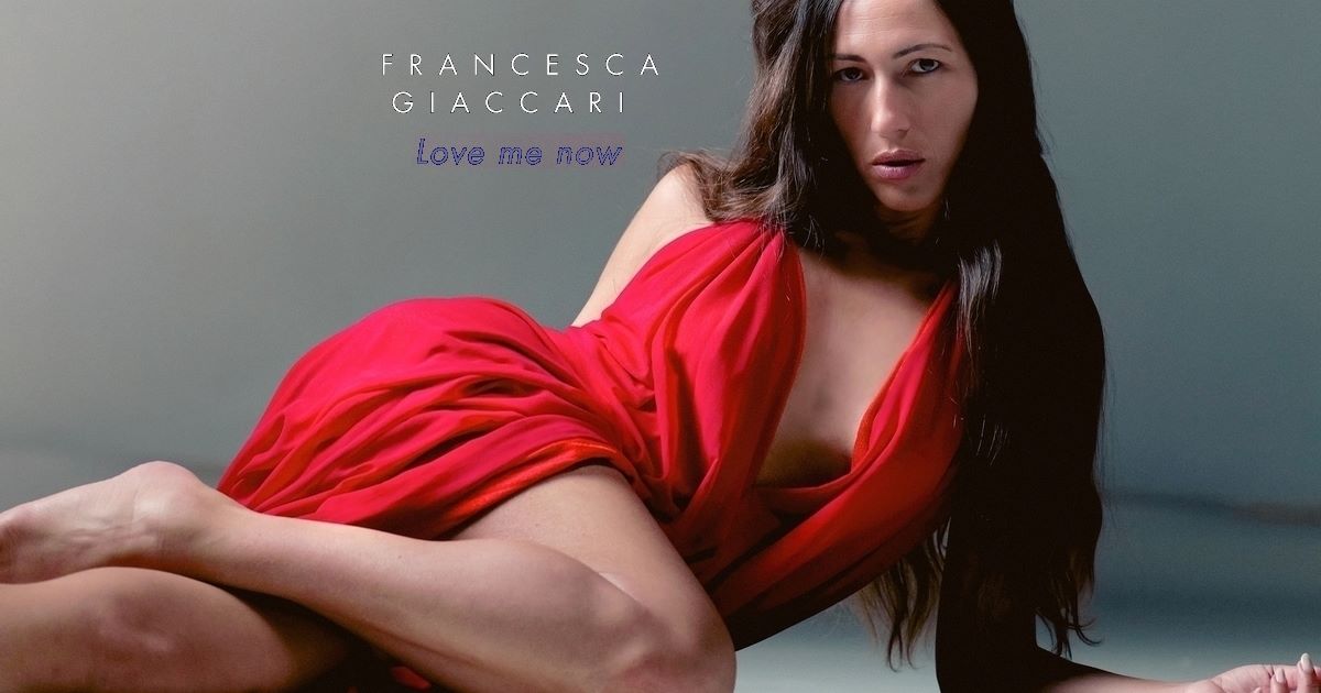 Love me now, la nuova hit di Francesca Giaccari