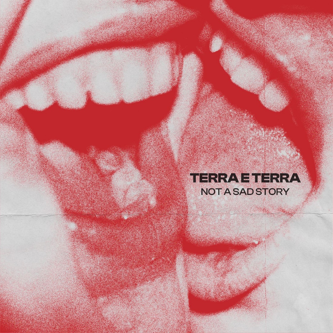 Not a sad story, Terra e Terra